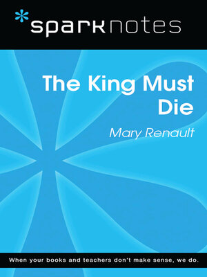 cover image of The King Must Die (SparkNotes Literature Guide)